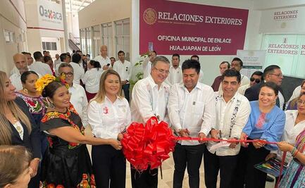 Inaugura Marcelo Ebrard la primera Oficina de Enlace municipal de la SRE en Oaxaca