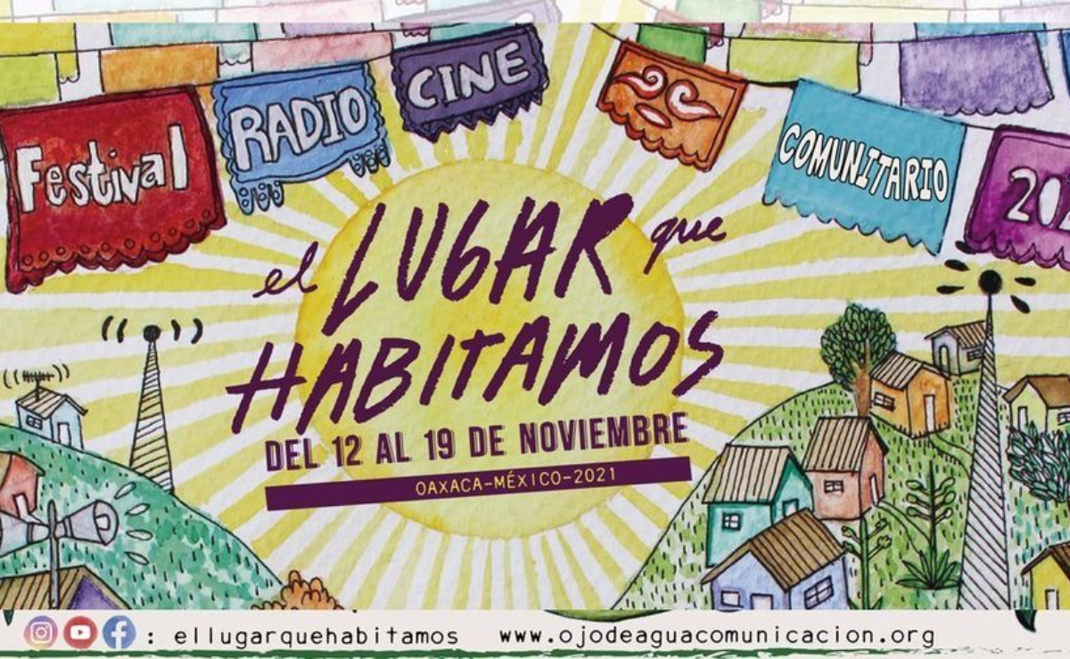 Realizan en la ciudad de Oaxaca Festival de Radio y Cinecomunitario "El lugar que habitamos" 2021