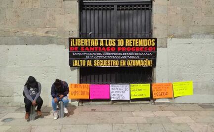 Tras mes y medio, liberan en Oaxaca a 10 hombres de Santiago Progreso retenidos en Ozumacín