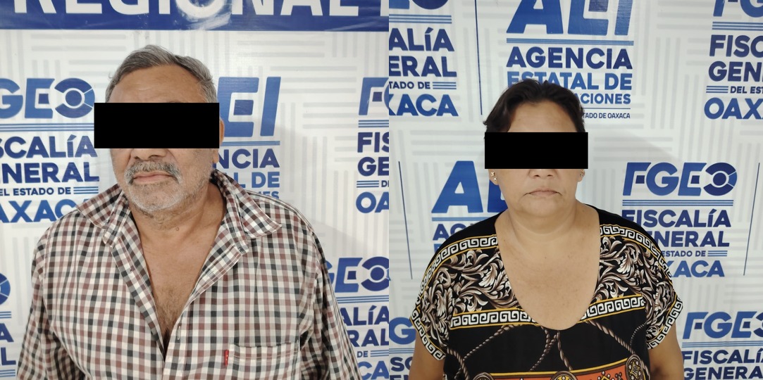 Detienen en Oaxaca a pareja por el delito de violación a una mujer desde que era menor de edad