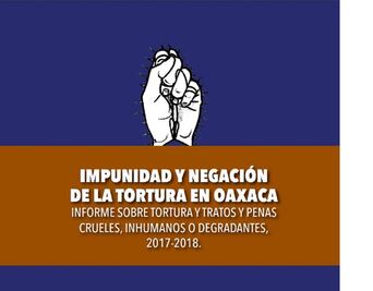 En Oaxaca, disminuyen casos de tortura un 26.5% denunciados ante la DDHPO