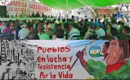 ¡No es desarrollo, es despojo! Inicia en Oaxaca campaña contra megaproyectos y militarización