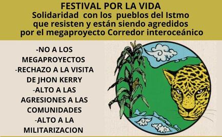 Con Festival Oaxaca por la Vida, protestarán frente a embajada de EU en apoyo al Istmo