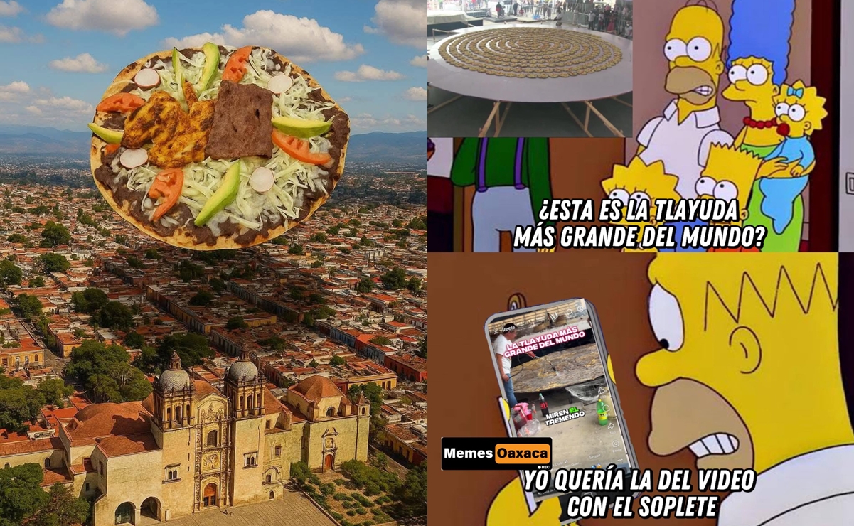La tlayuda de Oaxaca. Fotos: Redes sociales y Memes Oaxaca