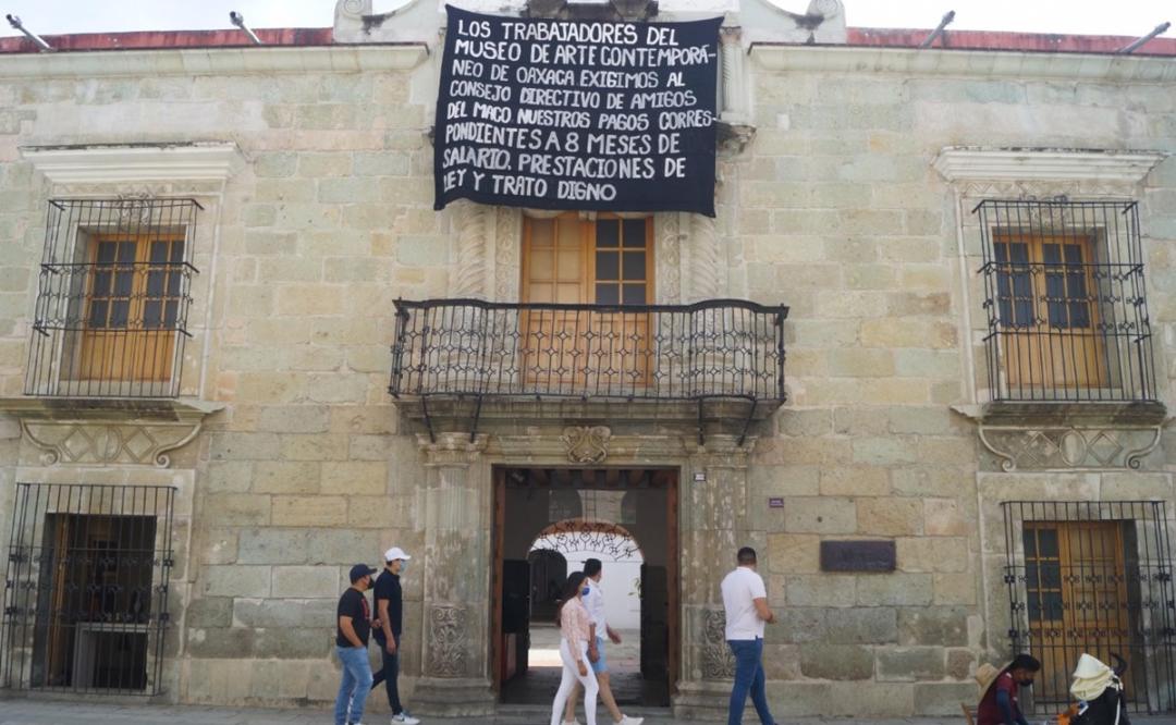 Trabajadores del Museo de Arte Contemporáneo de Oaxaca piden ayuda urgente a Murat para rescate del espacio