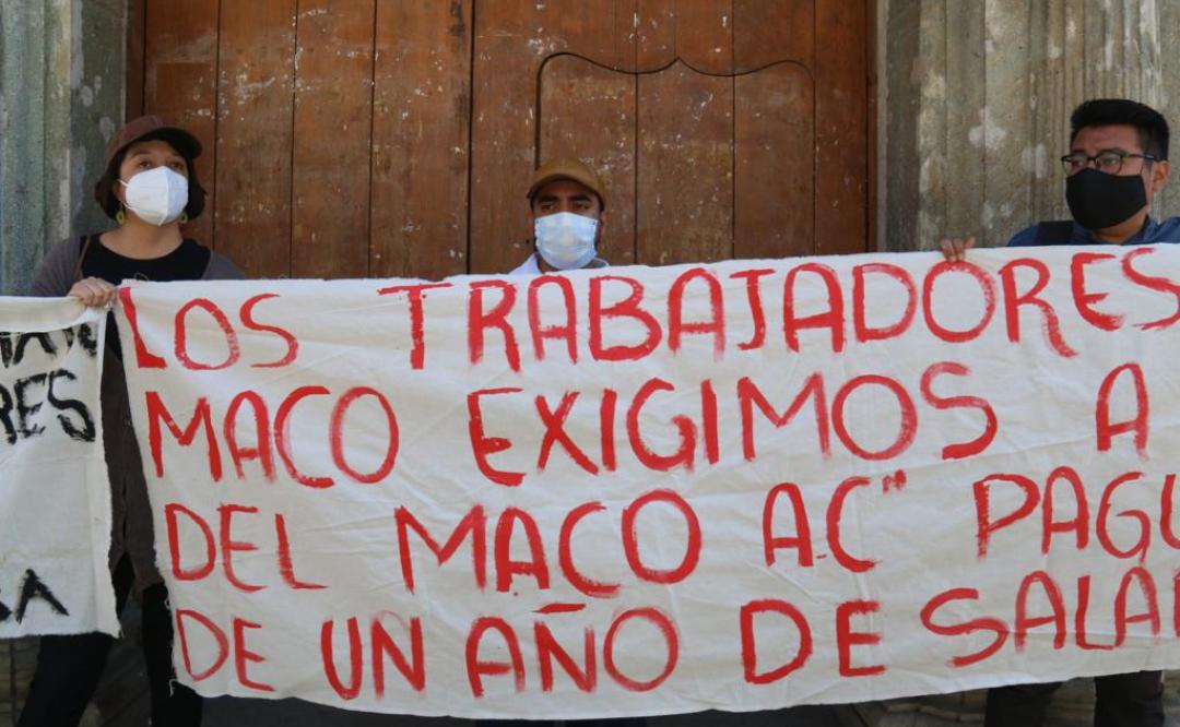 Protestan extrabajadores del MACO, en Oaxaca, a 1 año del primer intento de desalojo