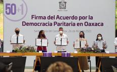 Firman Murat y Colectivo Nacional de Mujeres Acuerdo por la Democracia Paritaria en Oaxaca 