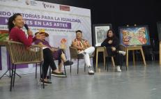Con encuentro “Creando historias para la igualdad”, reconocen en Oaxaca a mujeres en las artes y la prensa