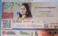 Dedican billete de Loter&iacute;a Nacional a Irma Pineda, poeta zapoteca de Oaxaca